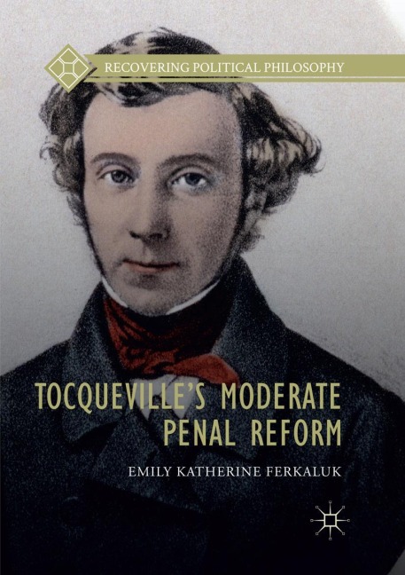 Tocquevilles Moderate Penal Reform