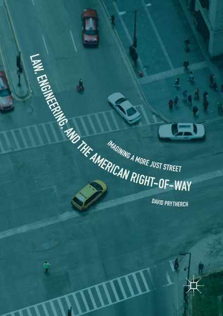 Law, Engineering, and the American Right-of-Way: Imagining a More Just Street