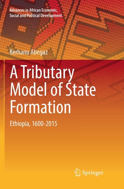 A Tributary Model of State Formation: Ethiopia, 1600-2015