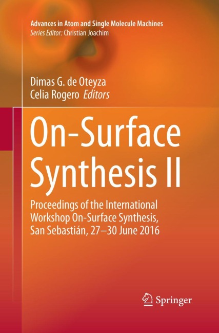 On-Surface Synthesis II: Proceedings of the International Workshop On-Surface Synthesis, San Sebastián, 27-30 June 2016