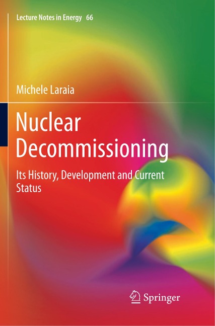 Nuclear Decommissioning: Its History, Development, and Current Status