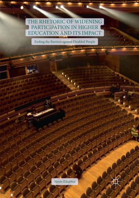 The Rhetoric of Widening Participation in Higher Education and its Impact: Ending the Barriers against Disabled People