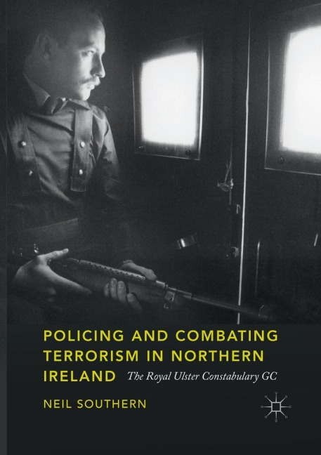 Policing and Combating Terrorism in Northern Ireland: The Royal Ulster Constabulary GC