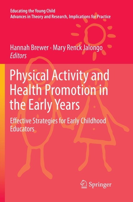 Physical Activity and Health Promotion in the Early Years: Effective Strategies for Early Childhood Educators