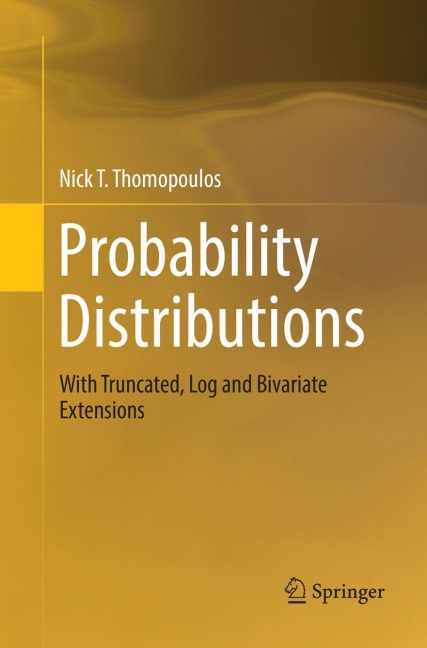 Probability Distributions: With Truncated, Log and Bivariate Extensions