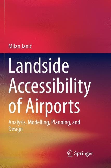 Landside Accessibility of Airports: Analysis, Modelling, Planning, and Design