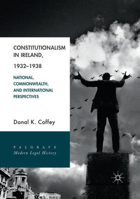 Constitutionalism in Ireland, 1932-1938: National, Commonwealth, and International Perspectives
