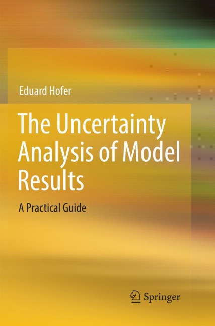 The Uncertainty Analysis of Model Results: A Practical Guide