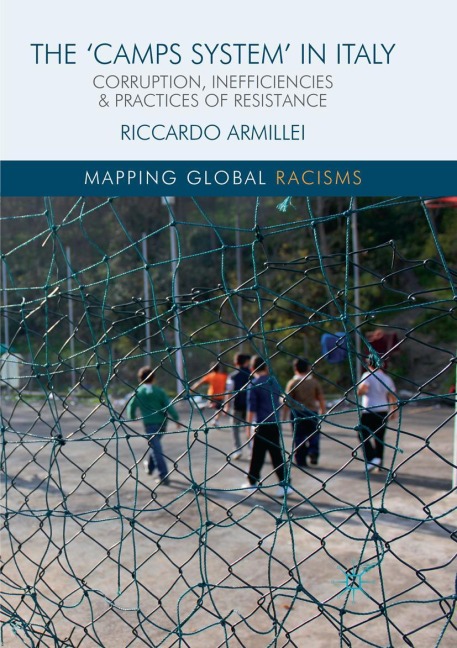 The Camps System in Italy: Corruption, Inefficiencies and Practices of Resistance