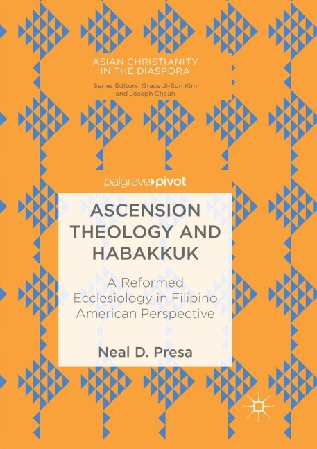 Ascension Theology and Habakkuk: A Reformed Ecclesiology in Filipino American Perspective