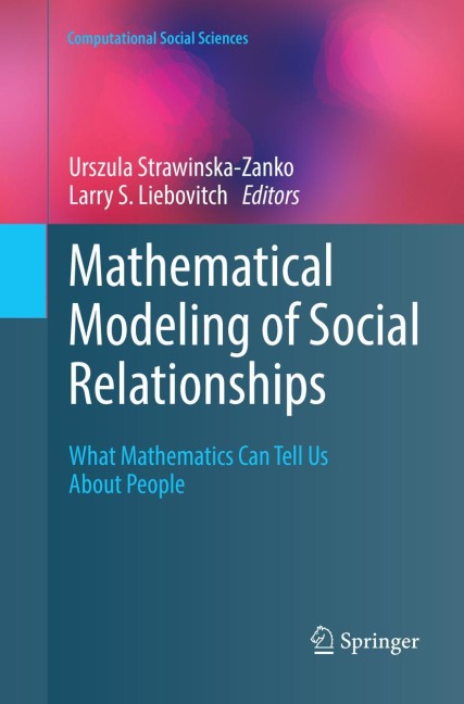 Mathematical Modeling of Social Relationships: What Mathematics Can Tell Us About People