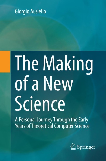 The Making of a New Science: A Personal Journey Through the Early Years of Theoretical Computer Science
