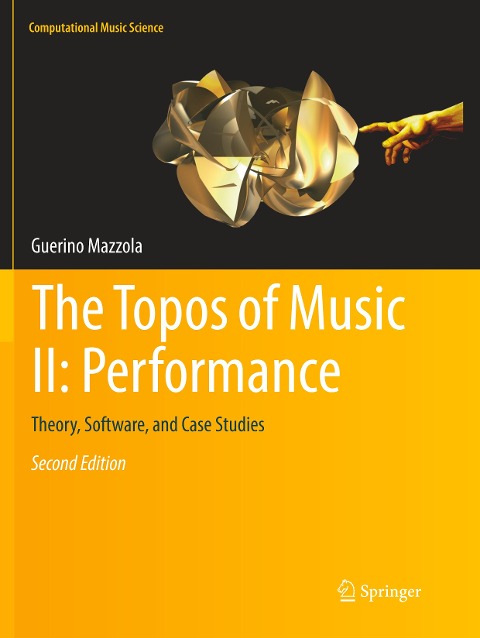 The Topos of Music II: Performance: Theory, Software, and Case Studies