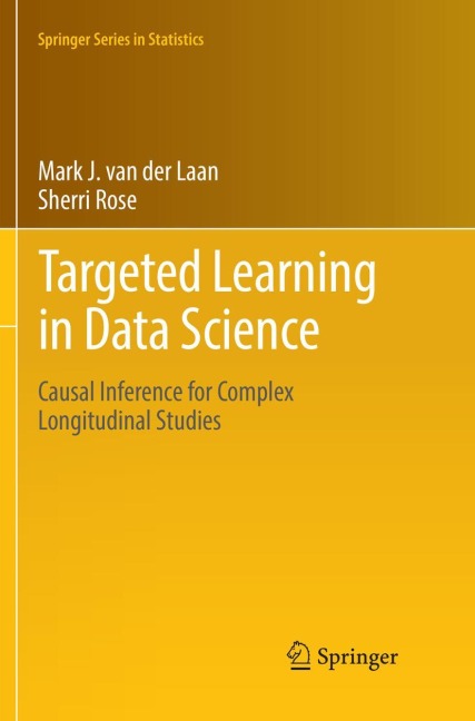 Targeted Learning in Data Science: Causal Inference for Complex Longitudinal Studies