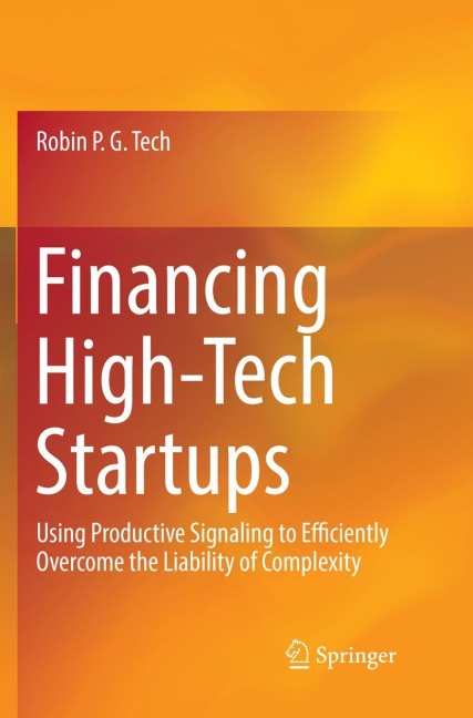 Financing High-Tech Startups: Using Productive Signaling to Efficiently Overcome the Liability of Complexity