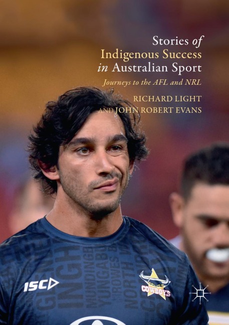 Stories of Indigenous Success in Australian Sport: Journeys to the AFL and NRL