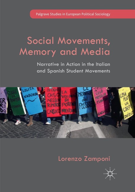Social Movements, Memory and Media: Narrative in Action in the Italian and Spanish Student Movements