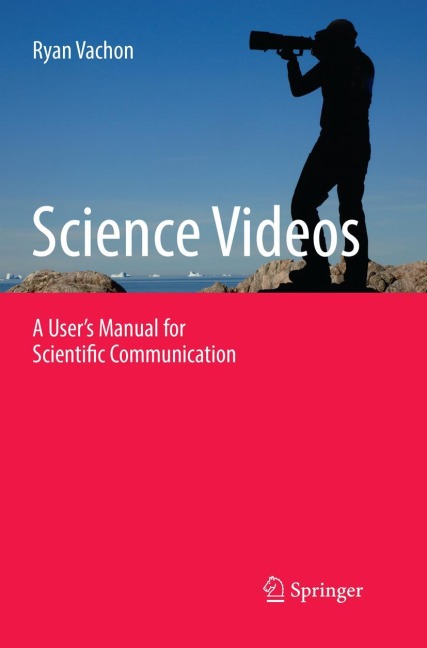 Science Videos: A Users Manual for Scientific Communication