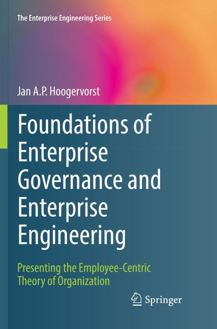 Foundations of Enterprise Governance and Enterprise Engineering: Presenting the Employee-Centric Theory of Organization