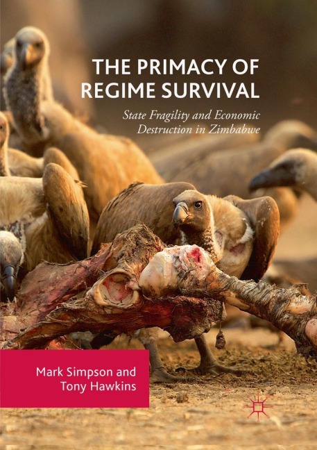 The Primacy of Regime Survival: State Fragility and Economic Destruction in Zimbabwe