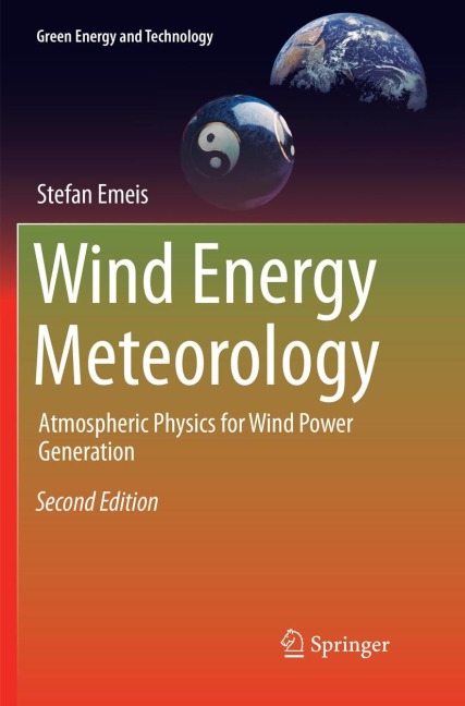 Wind Energy Meteorology: Atmospheric Physics for Wind Power Generation