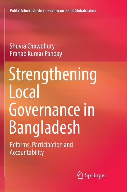 Strengthening Local Governance in Bangladesh: Reforms, Participation and Accountability
