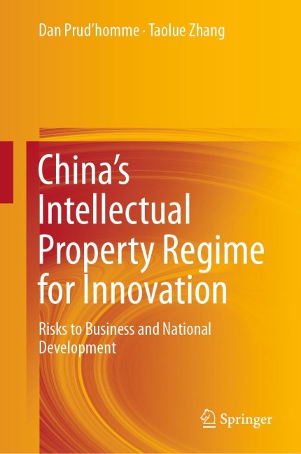 Chinas Intellectual Property Regime for Innovation: Risks to Business and National Development