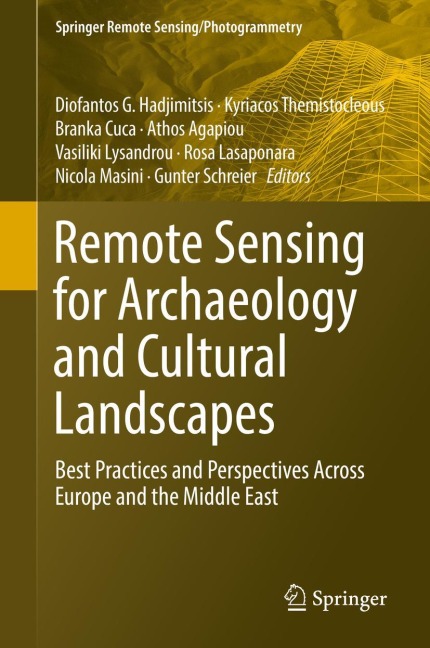 Remote Sensing for Archaeology and Cultural Landscapes: Best Practices and Perspectives Across Europe and the Middle East