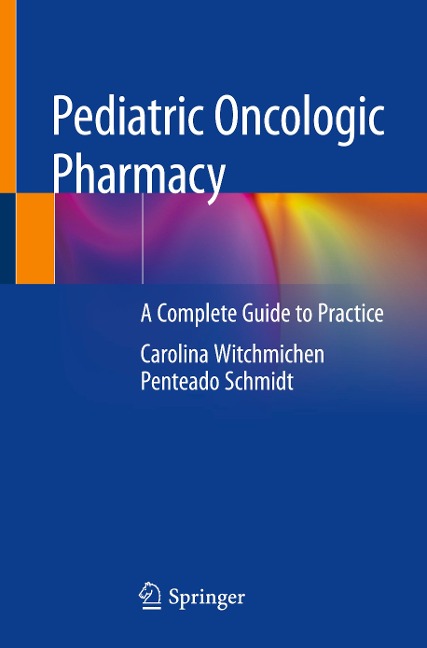 Pediatric Oncologic Pharmacy: A Complete Guide to Practice