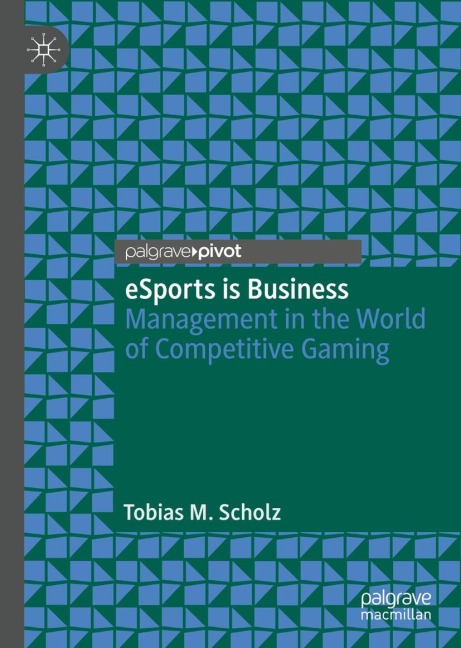 eSports is Business: Management in the World of Competitive Gaming