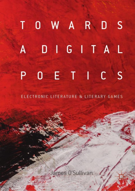 Towards a Digital Poetics: Electronic Literature & Literary Games