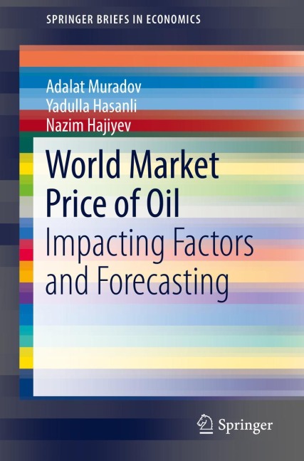 World Market Price of Oil: Impacting Factors and Forecasting