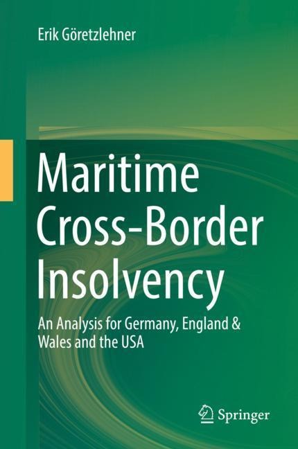 Maritime Cross-Border Insolvency: An Analysis for Germany, England & Wales and the USA