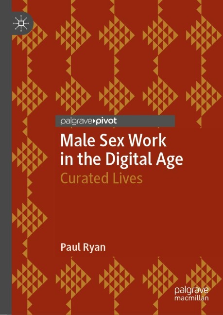 Male Sex Work in the Digital Age Curated Lives