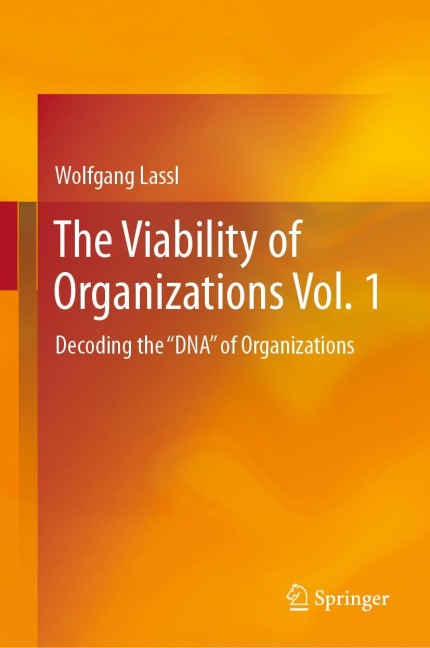 The Viability of Organizations Vol. 1: Decoding the "DNA" of Organizations