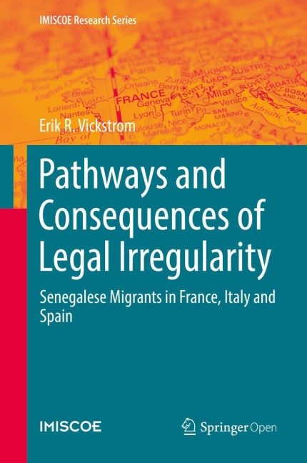 Pathways and Consequences of Legal Irregularity: Senegalese Migrants in France, Italy and Spain