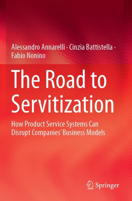 The Road to Servitization: How Product Service Systems Can Disrupt Companies' Business Models