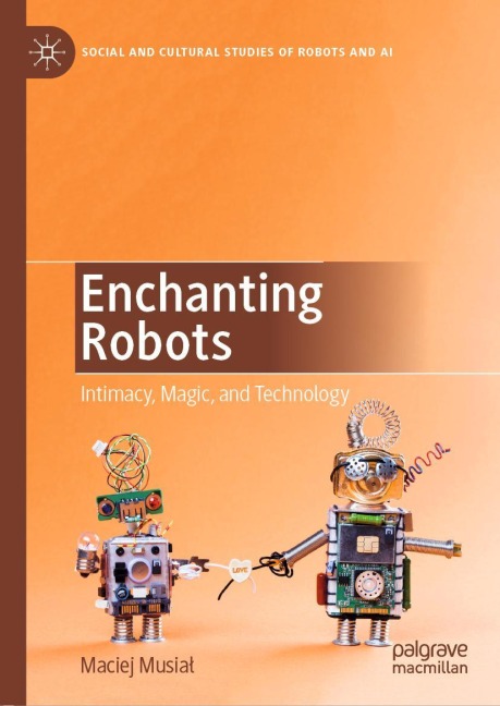 Enchanting Robots: Intimacy, Magic, and Technology