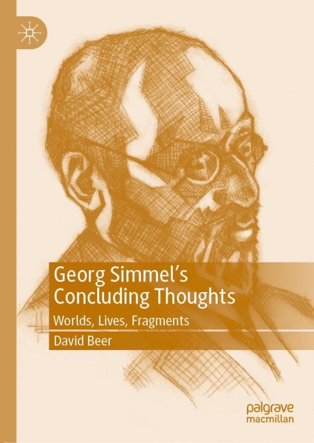 Georg Simmels Concluding Thoughts: Worlds, Lives, Fragments