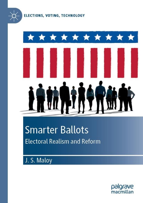 Smarter Ballots: Electoral Realism and Reform
