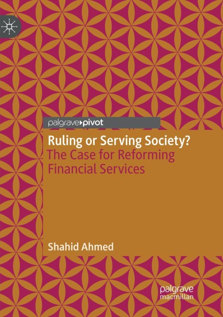 Ruling or Serving Society?: The Case for Reforming Financial Services