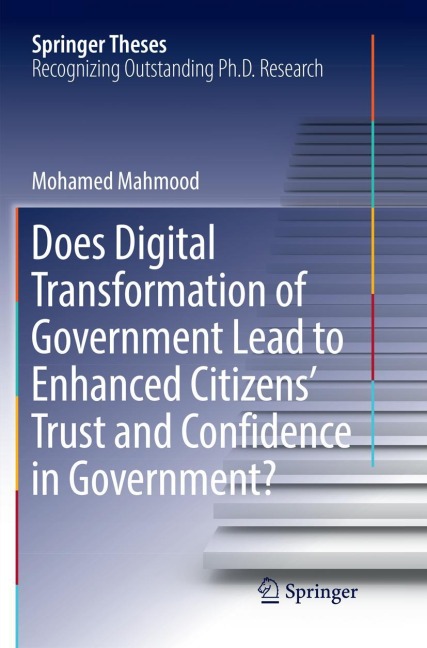 Does Digital Transformation of Government Lead to Enhanced Citizens Trust and Confidence in Government?