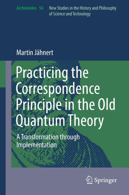 Practicing the Correspondence Principle in the Old Quantum Theory: A Transformation through Implementation