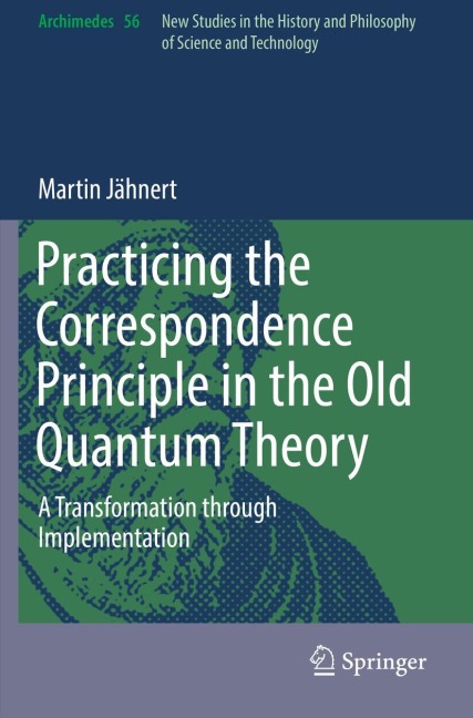 Practicing the Correspondence Principle in the Old Quantum Theory: A Transformation through Implementation