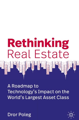 Rethinking Real Estate A Roadmap to Technology’s Impact on the World’s Largest Asset Class