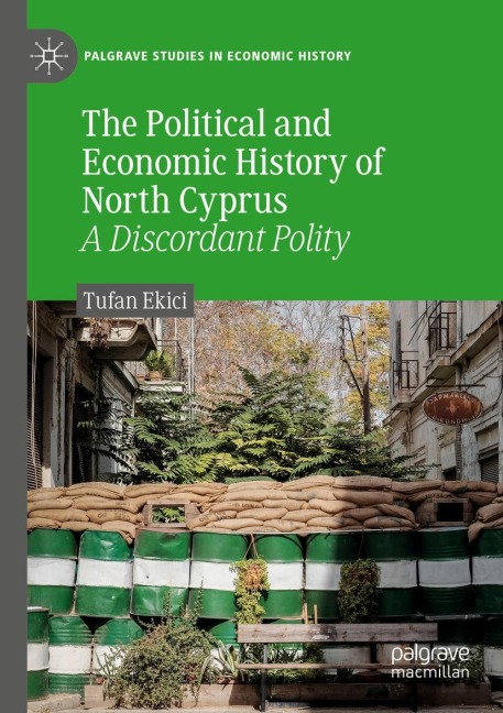 The Political and Economic History of North Cyprus: A Discordant Polity