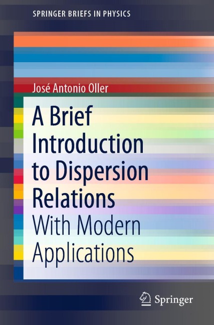 A Brief Introduction to Dispersion Relations: With Modern Applications