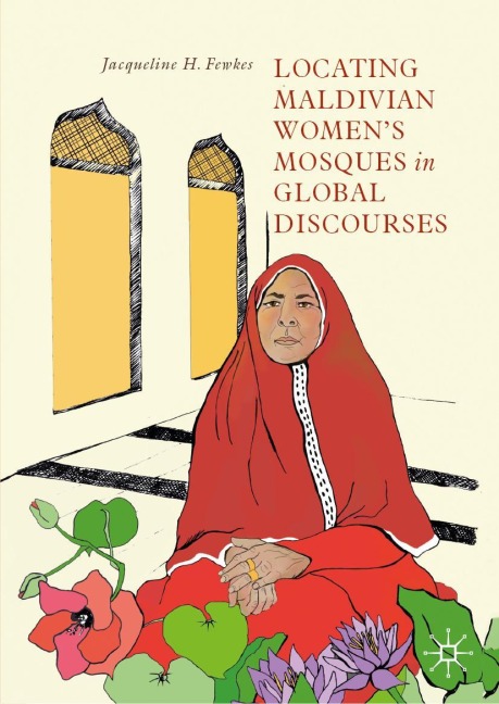 Locating Maldivian Womens Mosques in Global Discourses