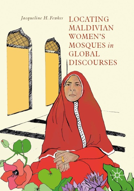 Locating Maldivian Womens Mosques in Global Discourses