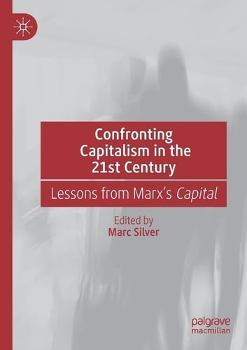 Confronting Capitalism in the 21st Century Lessons from Marx's Capital